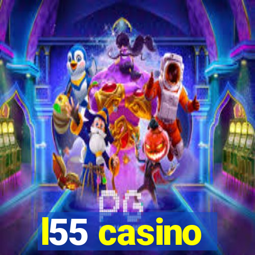 l55 casino